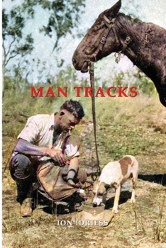 Paperback Man Tracks: With the Mounted Police in the Australian Wilds Book