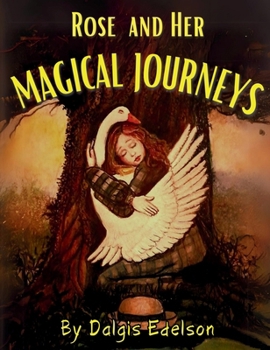 Hardcover Rose And Her Magical Journey Book