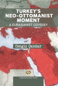 Paperback Turkey's Neo-Ottomanist Moment - A Eurasianist Odyssey Book