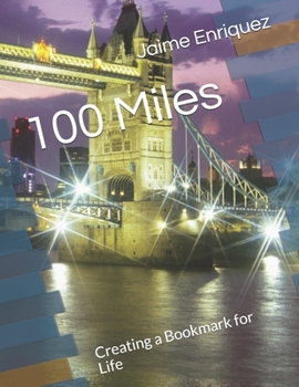 Paperback 100 Miles: Creating a Bookmark for Life Book