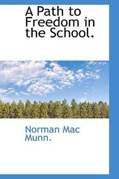 Paperback A Path to Freedom in the School. Book
