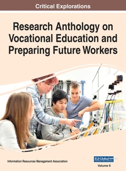 Research Anthology on Vocational Education and Preparing Future Workers