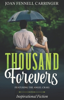 A Thousand Forevers: Inspirational Fiction - Book #1 of the Angel Craig
