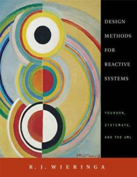 Hardcover Design Methods for Reactive Systems: Yourdon, Statemate, and the UML Book