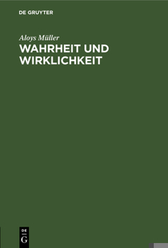 Hardcover Wahrheit Und Wirklichkeit: Untersuchungen Zum Realistischen Wahrheitsproblem [German] Book