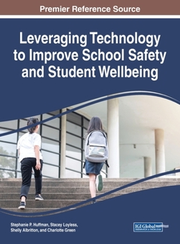 Hardcover Leveraging Technology to Improve School Safety and Student Wellbeing Book