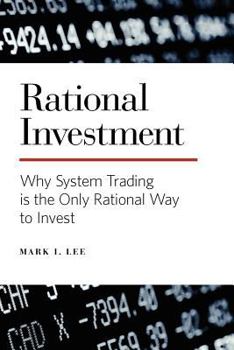 Paperback Rational Investment: Why System Trading is the Only Rational Way to Invest Book