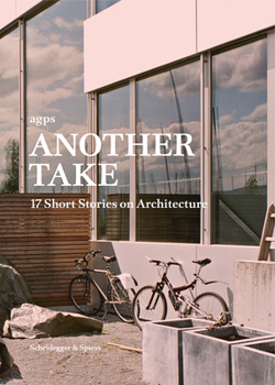 Hardcover Another Take: 17 Short Stories on Architecture Book