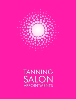 Tanning Salon Appointments: Tanning studio client appointment book for 2020.  Month to Month Calendar - Daily / Hourly appointments w/ 15 min slots