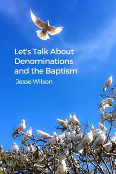 Paperback Let's Talk about Denominations and the Baptism Book