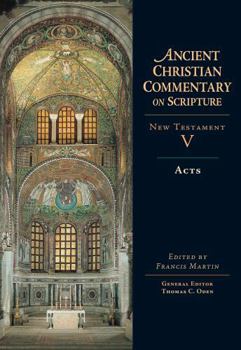 Acts - Book #5 of the Ancient Christian Commentary on Scripture, New Testament
