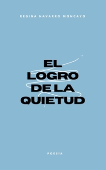 Paperback El logro de la quietud [Spanish] Book