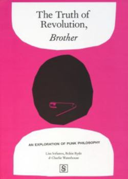 Paperback The Truth of Revolution, Brother: An Exploration of the Philosophy of Punk Book