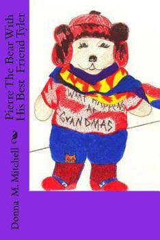 Paperback Pierre The Bear With His Best Friend Tyler Book