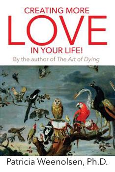 Paperback Creating More Love In Your Life! By the author of the Art of Dying Book