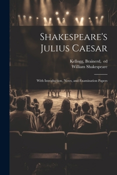 Paperback Shakespeare's Julius Caesar; With Introduction, Notes, and Examination Papers Book