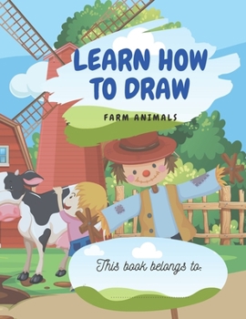 Paperback Learn How To Draw: Farm Animals: This book belongs to Book