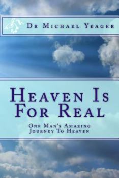 Paperback Heaven Is For Real: One Mans Amazing Journey To Heaven Book