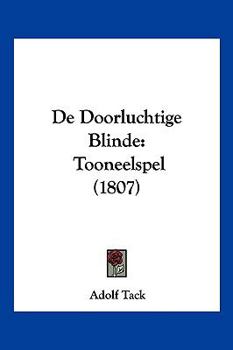 Paperback De Doorluchtige Blinde: Tooneelspel (1807) [Chinese] Book