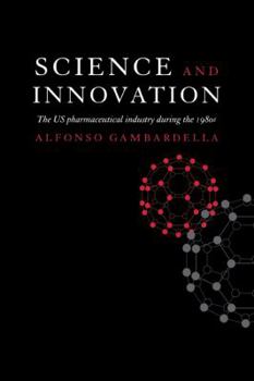 Paperback Science and Innovation: The Us Pharmaceutical Industry During the 1980s Book