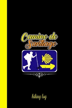 Paperback Camino De Santiago Hiking Log: Record Hikes On The Trail, Hiking Journal Book
