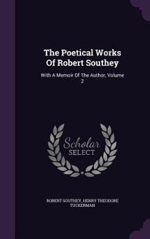 The Poetical Works of Robert Southey: With a Memoir of the Author; Volume 2