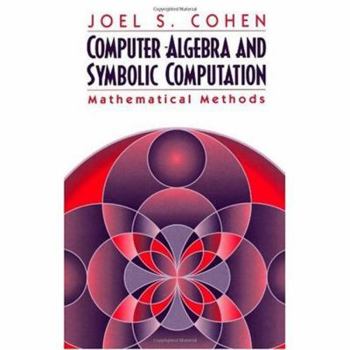 Hardcover Computer Algebra and Symbolic Computation: Mathematical Methods Volume 2 Book