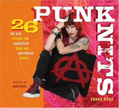 Paperback Punk Knits: 26 Hot New Designs for Anarchistic Souls and Independent Spirits Book