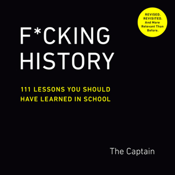 Paperback F*cking History: 111 Lessons You Should Have Learned in School Book