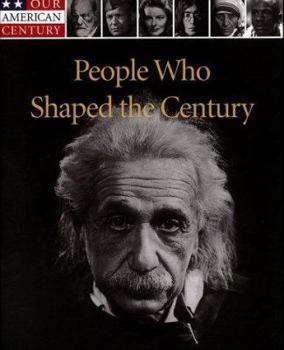 Hardcover People Who Shaped the Century (Our American Century) Book
