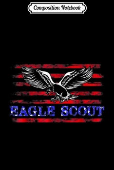 Composition Notebook: Eagle Flag Scout Gift Family Friendly Gifts Journal/Notebook Blank Lined Ruled 6x9 100 Pages