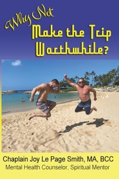 Paperback Why Not Make the Trip Worthwhile? Book