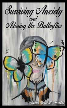 Paperback Surviving Anxiety and Adoring the Butterflies Book