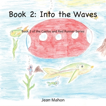 Paperback Into the Waves: Book 2 of the Caelos and Red Runner Series Book