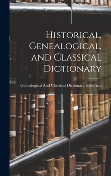 Hardcover Historical, Genealogical, and Classical Dictionary Book
