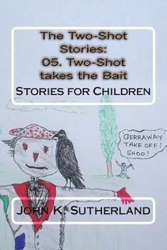 Paperback The Two-Shot Stories: 05. Two-Shot takes the Bait: Stories for Children Book