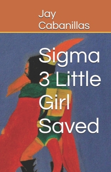 Sigma 3 Little Girl Saved