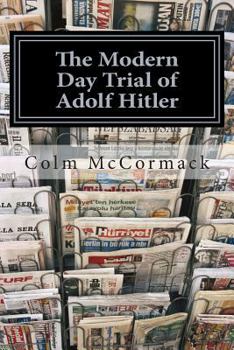 Paperback The Modern Day Trial of Adolf Hitler: Stage Play Book