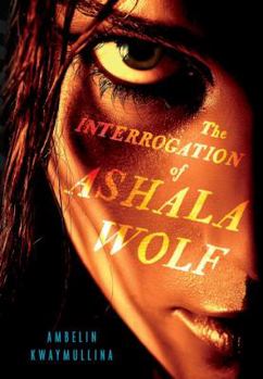 Hardcover The Interrogation of Ashala Wolf Book