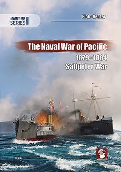 Paperback The Naval War of Pacific, 1879-1884: Saltpeter War Book