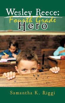 Paperback Wesley Reece: Fourth Grade Hero Book