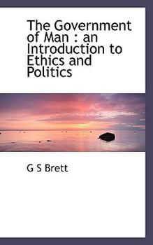 Paperback The Government of Man: An Introduction to Ethics and Politics Book