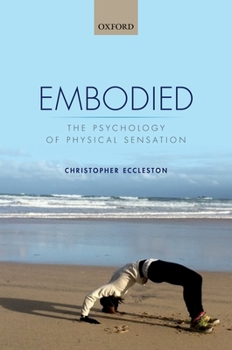 Hardcover Embodied: The Psychology of Physical Sensation Book