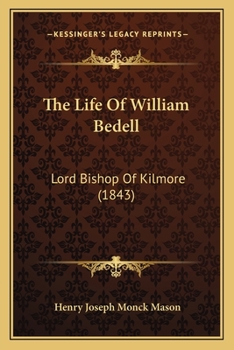 The Life of William Bedell, D.D., Lord Bishop of Kilmore