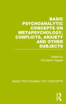 Hardcover Basic Psychoanalytic Concepts on Metapsychology, Conflicts, Anxiety and Other Subjects Book