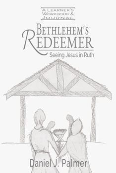 Paperback Bethlehem's Redeemer Learner's Workbook and Journal Book