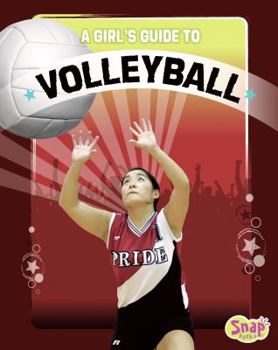 A Girl's Guide to Volleyball - Book  of the Get in the Game