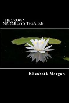 Paperback The Crown: Mr. Smiley's Theatre Book