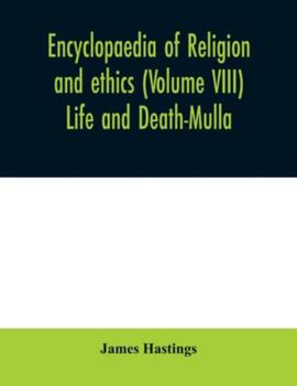 Paperback Encyclopaedia of religion and ethics (Volume VIII) Life and Death-Mulla Book