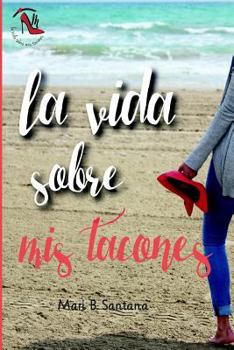 Paperback La vida sobre mis tacones [Spanish] Book